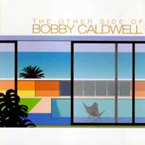 The Other Side Of Bobby Caldwell