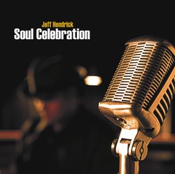 Jeff Hendrick, Soul Celebration