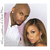 Kenny Lattimore & Chanté Moore, Uncovered/Covered